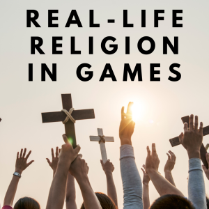 Should real-life religion be used in games?