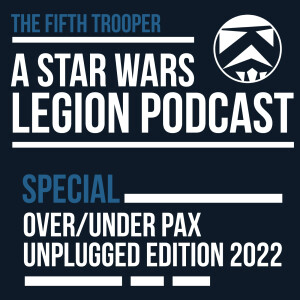 The Fifth Trooper Special - Over/Under PAX Unplugged edition 2022