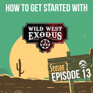 Getting Started: Wild West Exodus - The Fifth Trooper Podcast S2E13