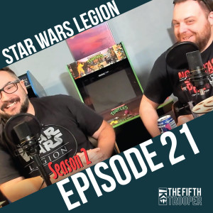 Star Wars Legion News and Leaks - TFT Podcast S2E21