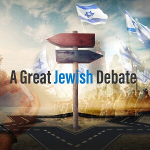 "A Great Jewish Debate"