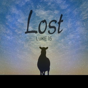 Lost (Luke 15)