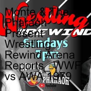 Monte & The Pharaoh Present Wrestling Rewind Arena Reports_ WWF vs AWA 1979