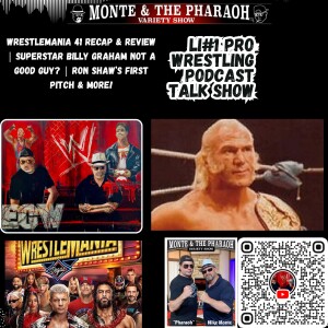 WrestleMania 41 Recap & Review Superstar Billy Graham NOT a Good Guy? Ron Shaw’s First Pitch & More