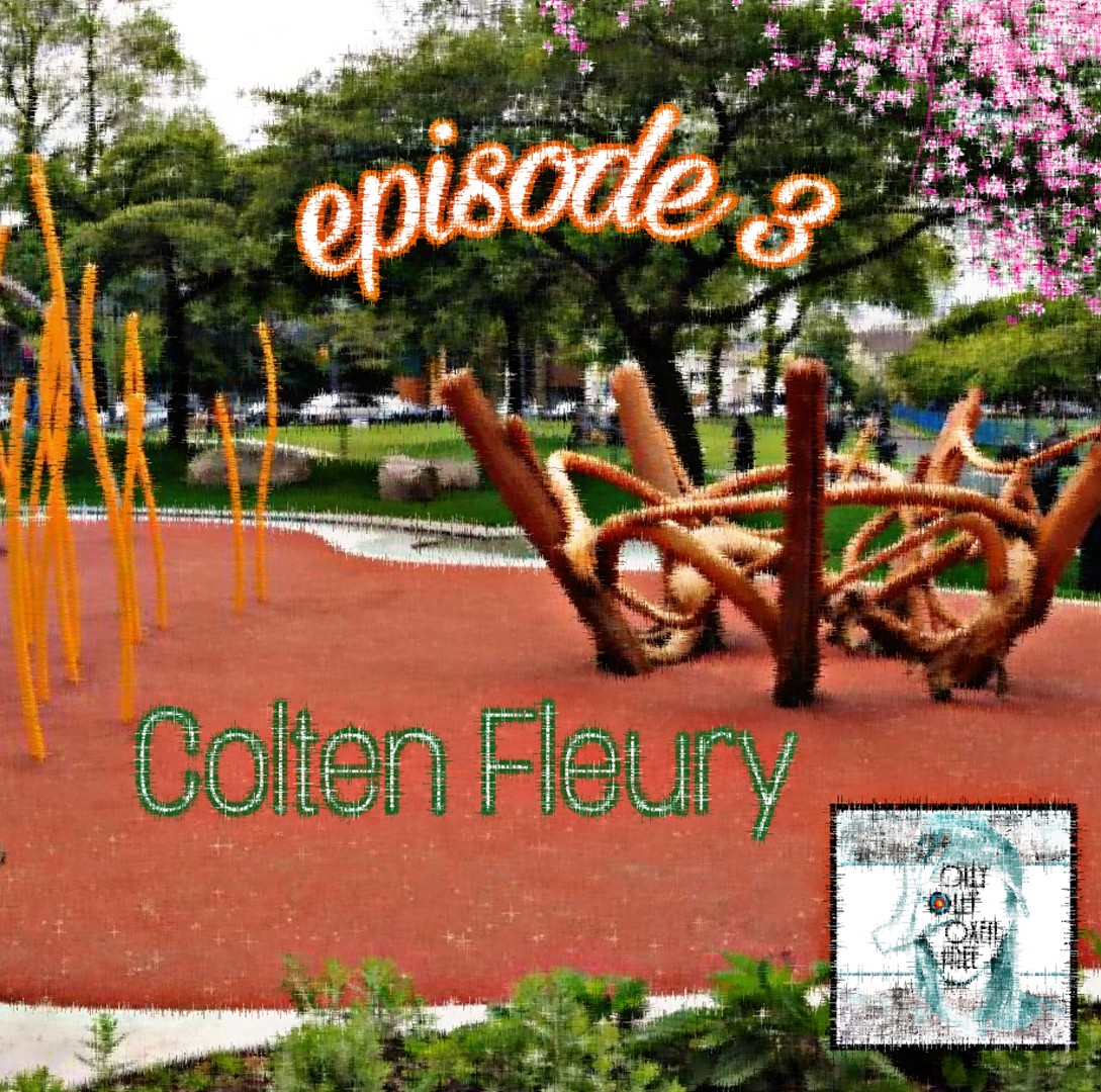 Episode 3 - Colten Fleury