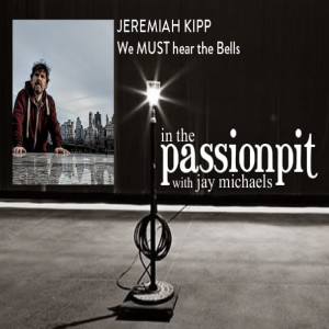 ESSENTIAL-NONESSENTIAL: PART 5 - JEREMIAH KIPP: We must hear the Bells