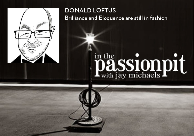 ESSENTIAL-NONESSENTIAL: PART 69 - Donald Loftus: Brilliance & Eloquence are still in Fashion