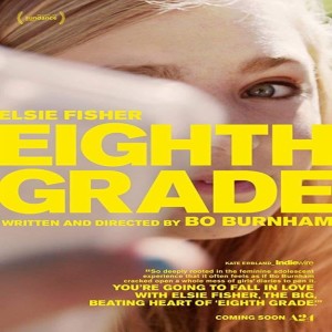 EPISODE 50: EIGHTH GRADE (2018)
