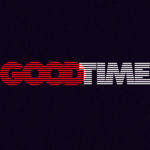 EPISODE 51: GOODTIME (2017)