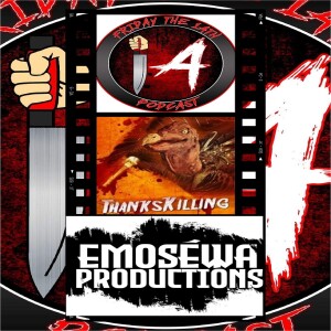 FRIDAY THE 14TH PODCAST SSN 7 EP 25: THANKSKILLING(2008)