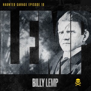 Billy Lemp - Haunted Garage Episode 10