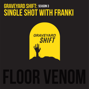 Single Shot - Floor Venom