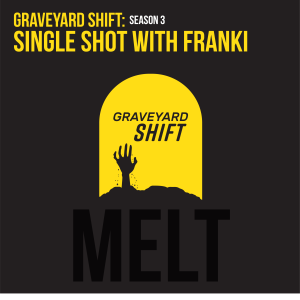 Single Shot - Melt