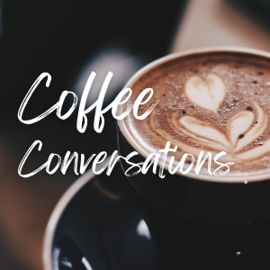 Coffee Conversations with Mrs. Emily Harris