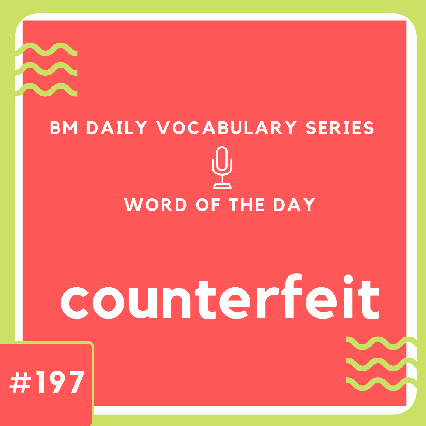 200 BM Daily Vocabulary #197 | counterfeit