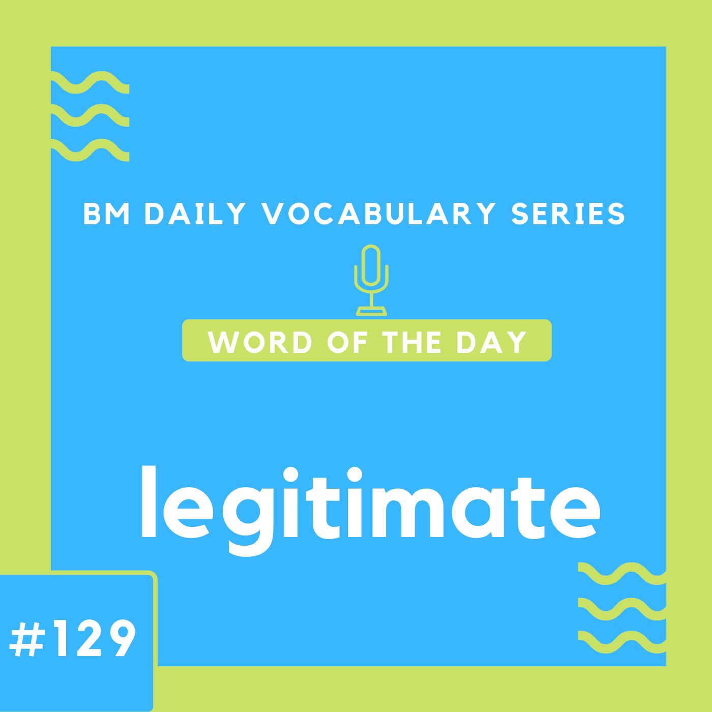 200-bm-daily-vocabulary-129-legitimate