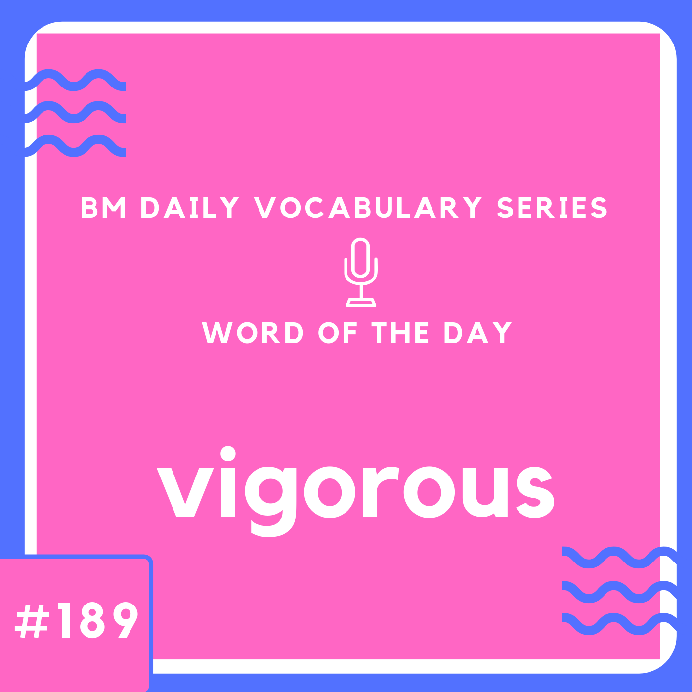 200 BM Daily Vocabulary #189 | vigorous