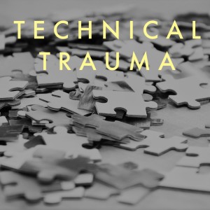 Episode 24 - Technical Trauma