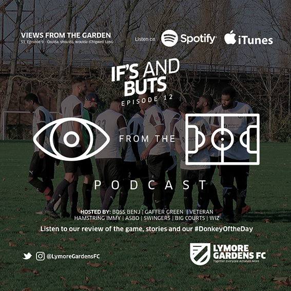 Views From The Gardens - Episode 12 - IF AND BUTS