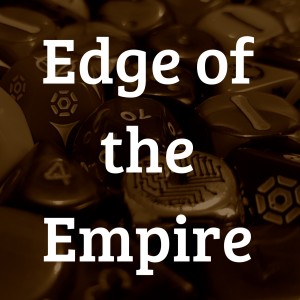 Edge of the Empire - Discussion