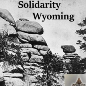 Solidarity Wyoming #29 -- So 2021 Happened (w/ Riverton Peace Mission’s Chesie Lee)
