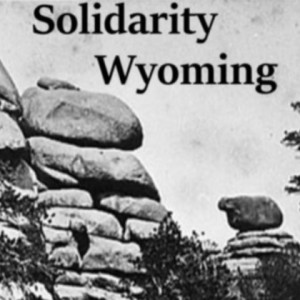 Solidarity Wyoming #28--The Not-So-Special Session (or, Wyoming GOP Wins Participation Trophy) (11/12/21)