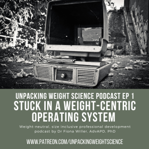 Ep 1 Stuck in a Weight-Centric Operating System - by Unpacking Weight Science