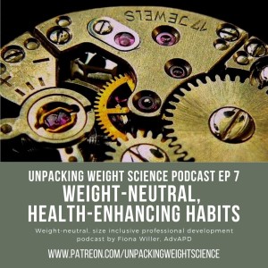Ep 7 Weight-Neutral, Health-Enhancing Habits