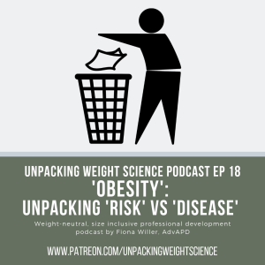 Ep 18: 'Obesity': Unpacking 'risk' vs 'disease'