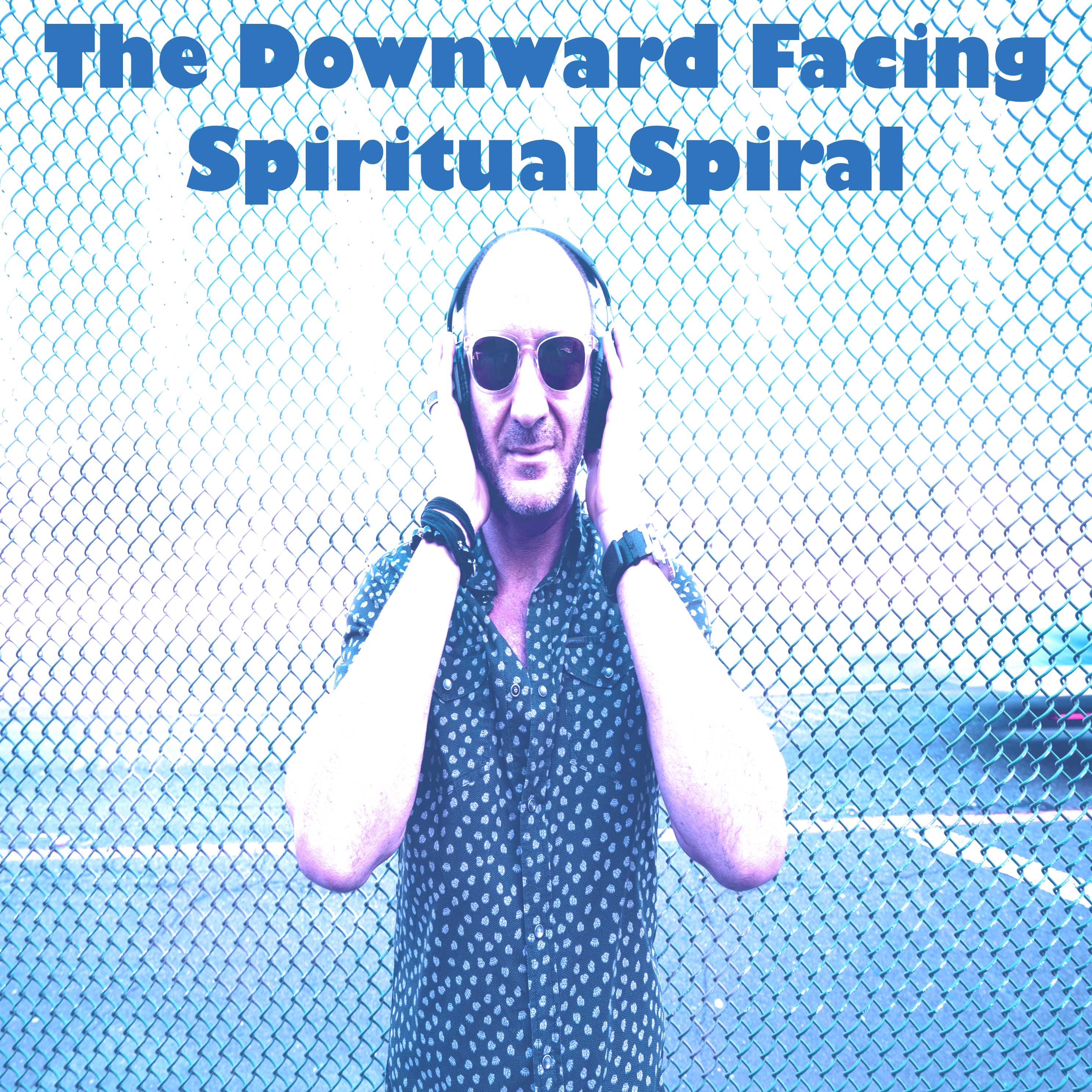 The Downward Facing Spiritual Spiral