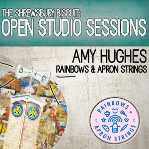 Open Studio Sessions: Amy Hughes - Rainbows and Apron Strings