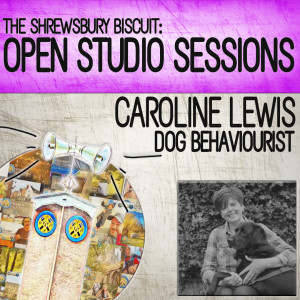 Open Studio Sessions: Caroline Lewis - Dog Behaviourist