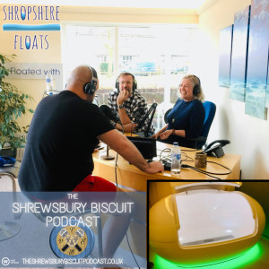 The Shrewsbury Biscuit Podcast: Shropshire Floats