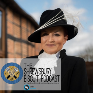 The Shrewsbury Biscuit Podcast: High Sheriff of Shropshire
