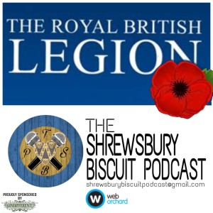 The Shrewsbury Biscuit Podcast: The Royal British Legion
