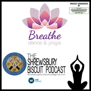 The Shrewsbury Biscuit Podcast: Cat Merrick - Breathe Dance & Yoga