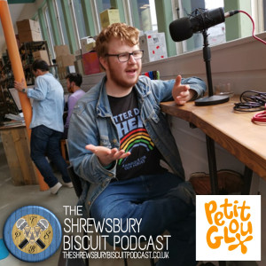 The Shrewsbury Biscuit Podcast: Petit Glou FT Luke Allen