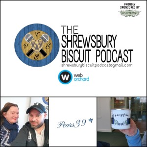 The Shrewsbury Biscuit Podcast: Caroline Pears - Pears 39