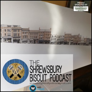 The Shrewsbury Biscuit Podcast: Shrewsbury Streetscape Project