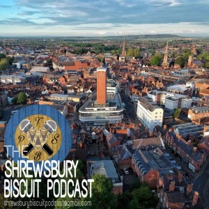 The Shrewsbury Biscuit Podcast Episode 28