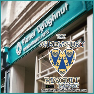 The Shrewsbury Biscuit Podcast Episode 7