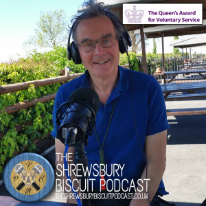The Shrewsbury Biscuit Podcast: The Queens Award For Voluntary Service