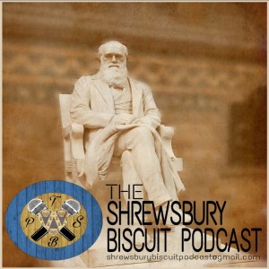 The Shrewsbury Biscuit Podcast Episode 13