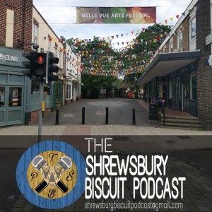 The Shrewsbury Biscuit Podcast Episode 30