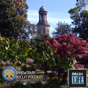 The Shrewsbury Biscuit Podcast: Smash Life