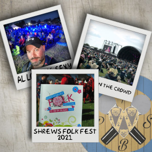The Shrewsbury Biscuit Podcast: Shrewsbury Folk Festival 2021