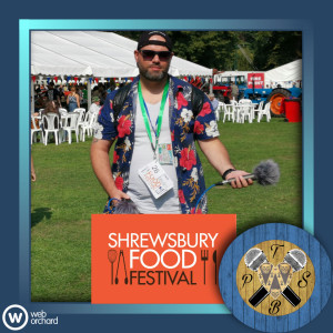 The Shrewsbury Biscuit Podcast: Shrewsbury Food Festival - Part Two