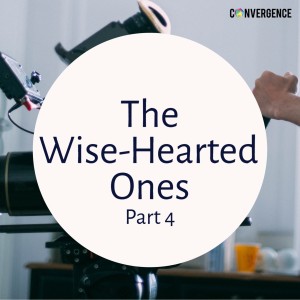 The Wise-Hearted Ones Ep. 4: Ministry of Imagination