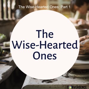 The Wise-Hearted Ones Ep. 1