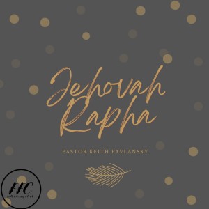 12/26/21 - ”Jehovah Rapha”